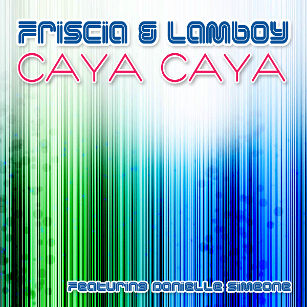 Friscia And Lamboy - Caya Caya