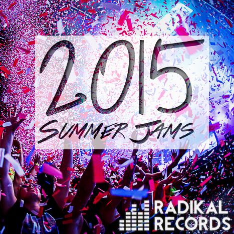2015 Summer Jams Playlist - Radikal Records