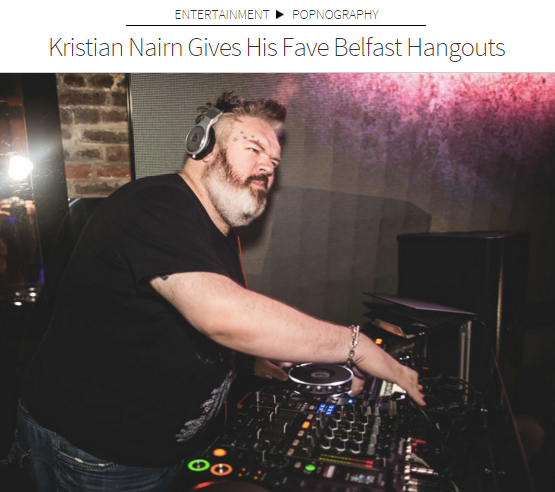 Kristian Nairn Out Magazine Belfast DJ Game of Thrones Hodor Up Beacon 4Love Radikal Records