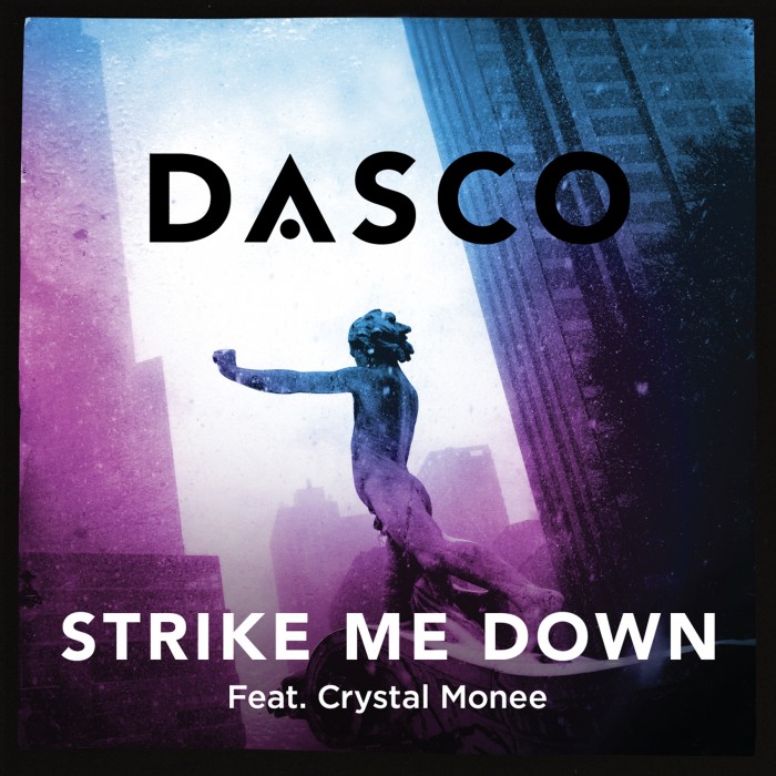 DASCO - Strike Me Down (feat. Crystal Monee)