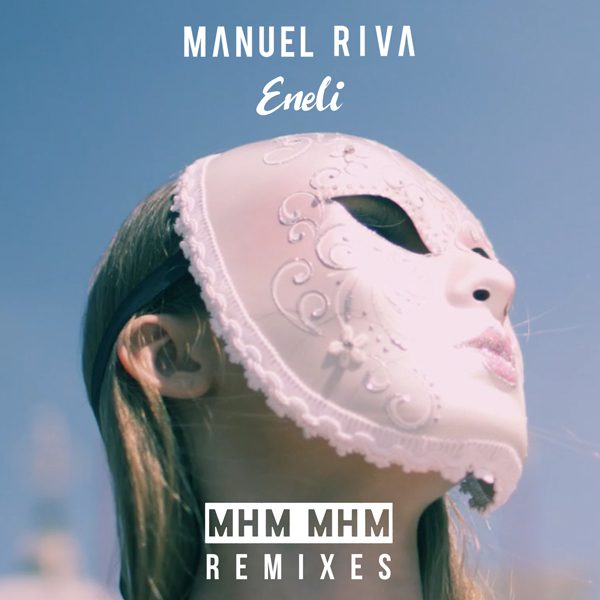 Manuel Riva & Eneli - Mhm Mhm (Remixes)