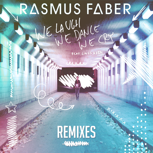 Rasmus Faber - We Laugh We Dance We Cry (Remixes)