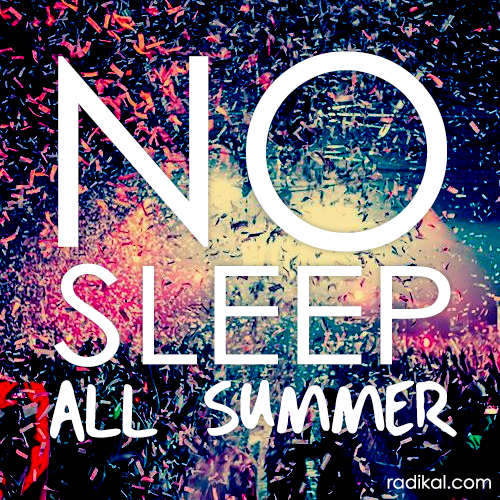 No Sleep All Summer