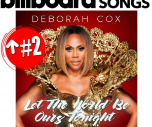 Deborah Cox Moves to #2 on Billboard's Dance Club Chart With "Let the World Be Ours Tonight"