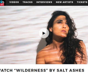 EQ Music Features Salt Ashes "Wilderness" Music Video