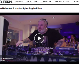 Kristian Nairn's Ibiza Set Featured on YourEDM