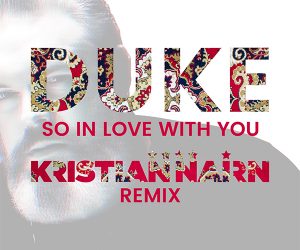 Kristian Nairn Releases Remix for Duke's "So In Love With You" for Free Download on SoundCloud