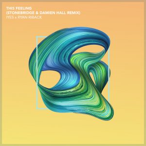 IYES & Ryan Riback - This Feeling (StoneBridge & Damien Hall Remix)