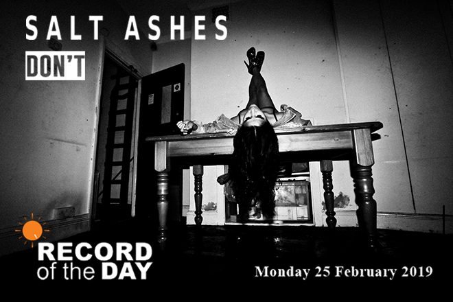 Record of the Day - Salt Ashes - "Don't"