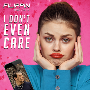Filippin - I Don't Even Care (feat. Chiara) - Cover Art