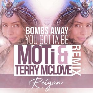 Bombs Away - You Gotta Be (MOTi & Terry McLove Remix)