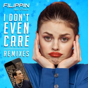 Filippin - I Don't Even Care (feat. Chiara) Remixes - Cover Art