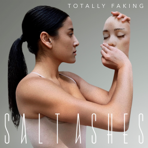 Salt Ashes - Totally Faking - Cover Art