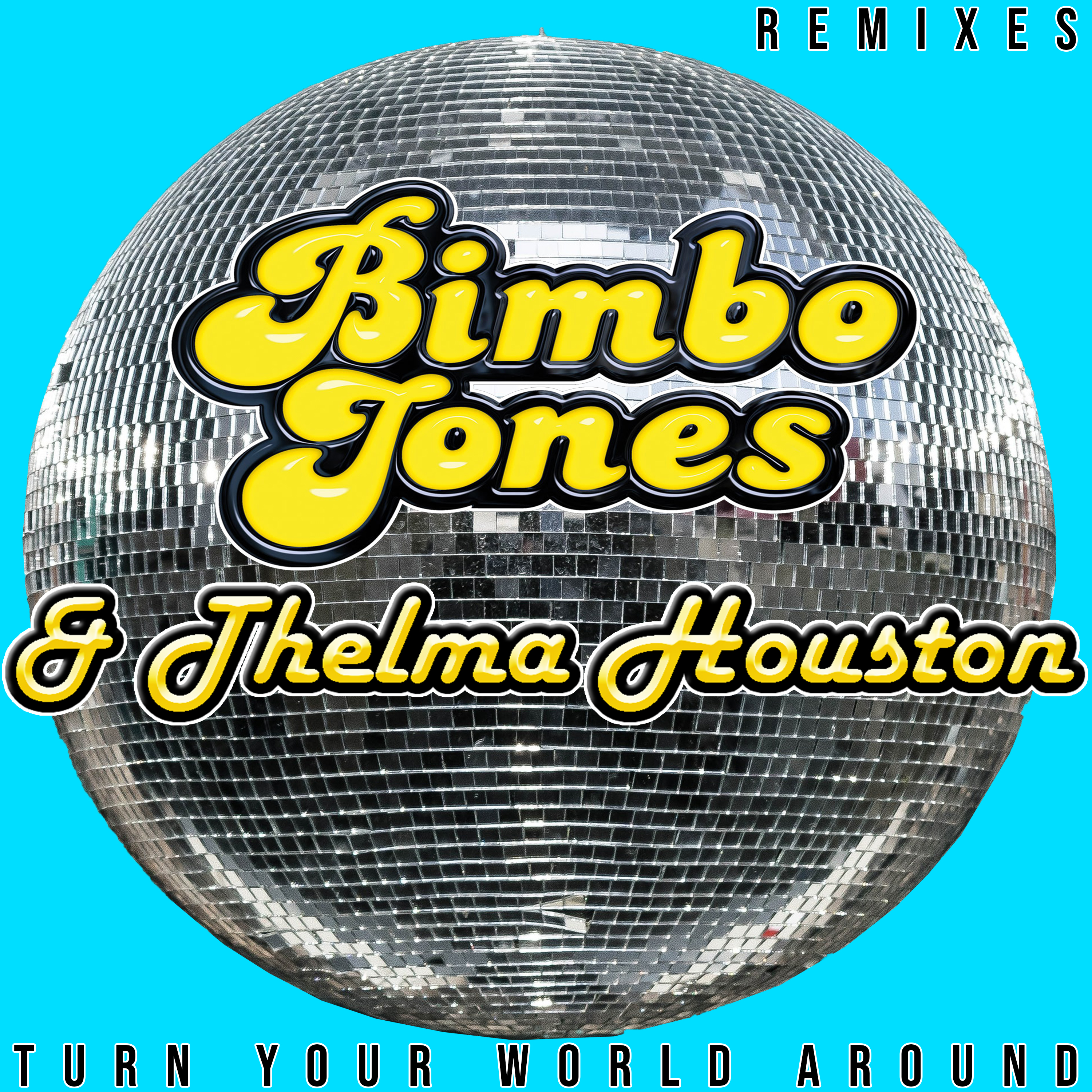 Bimbo Jones Thelma Houston Release Turn Your World Around Mixes