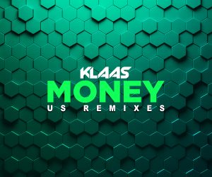 Klaas Supports New Single "Money" with the Release of the 'US Remixes'