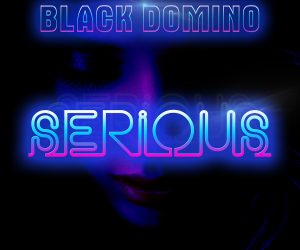 Black Domino - Serious