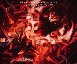 Manuel Riva & Kelli-Leigh - Just to Be with You Manuel Riva & Kelli-Leigh - Just to Be with You
