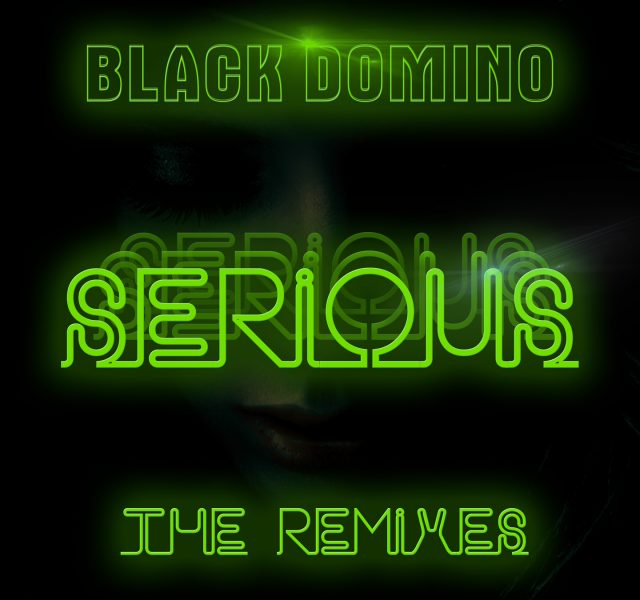 Black Domino - Serious (The Remixes) - Cover Art