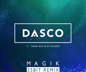 25Bit Releases New Club Mix of DASCO's Dance Pop Hit 'Magik' with Twan Ray & EV Palmer