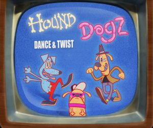 Hound Dogz - Dance & Twist
