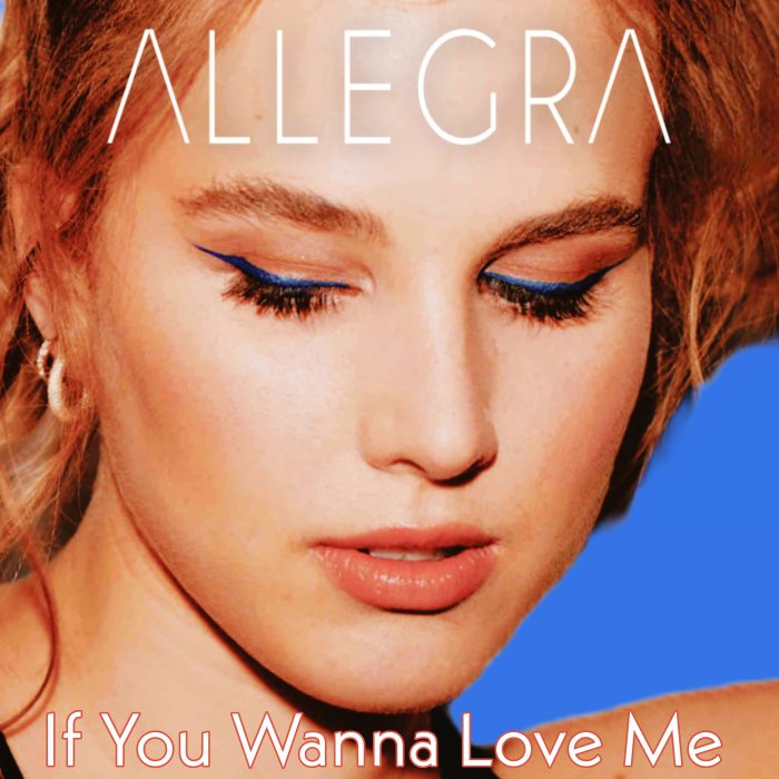 Allegra - If You Wanna Love Me - Cover Art