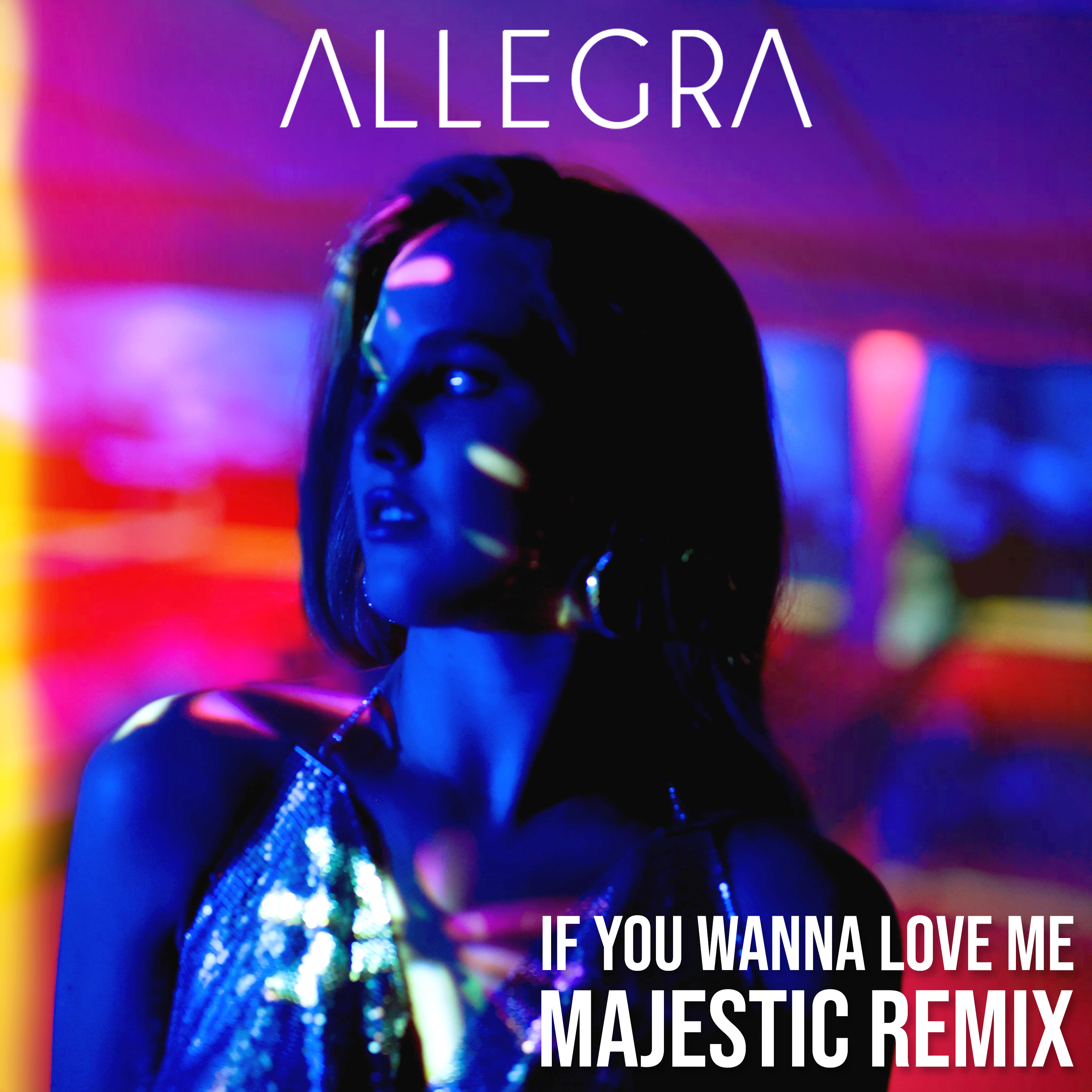 Allegra - If You Wanna Love Me (Majestic Remix) - Cover Art