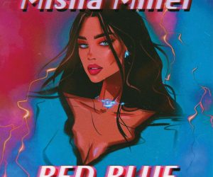 Misha Miller Blends Russian and English Vocals on the Luscious New Single "Red Blue"
