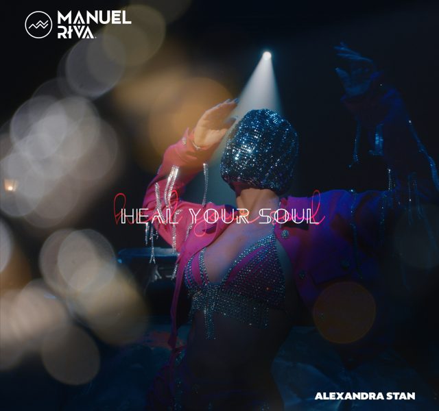 Manuel Riva & Alexandra Stan - Heal Your Soul