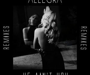 Allegra - He Ain't You (Remixes)