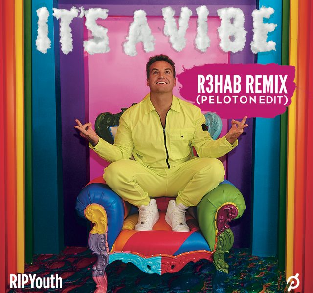 RIP Youth - It's A Vibe (R3HAB Remix) - Peloton Edit