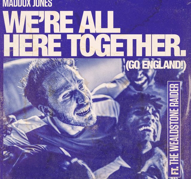 Maddox Jones - We're All Here Together (Go England!) - Cover Art