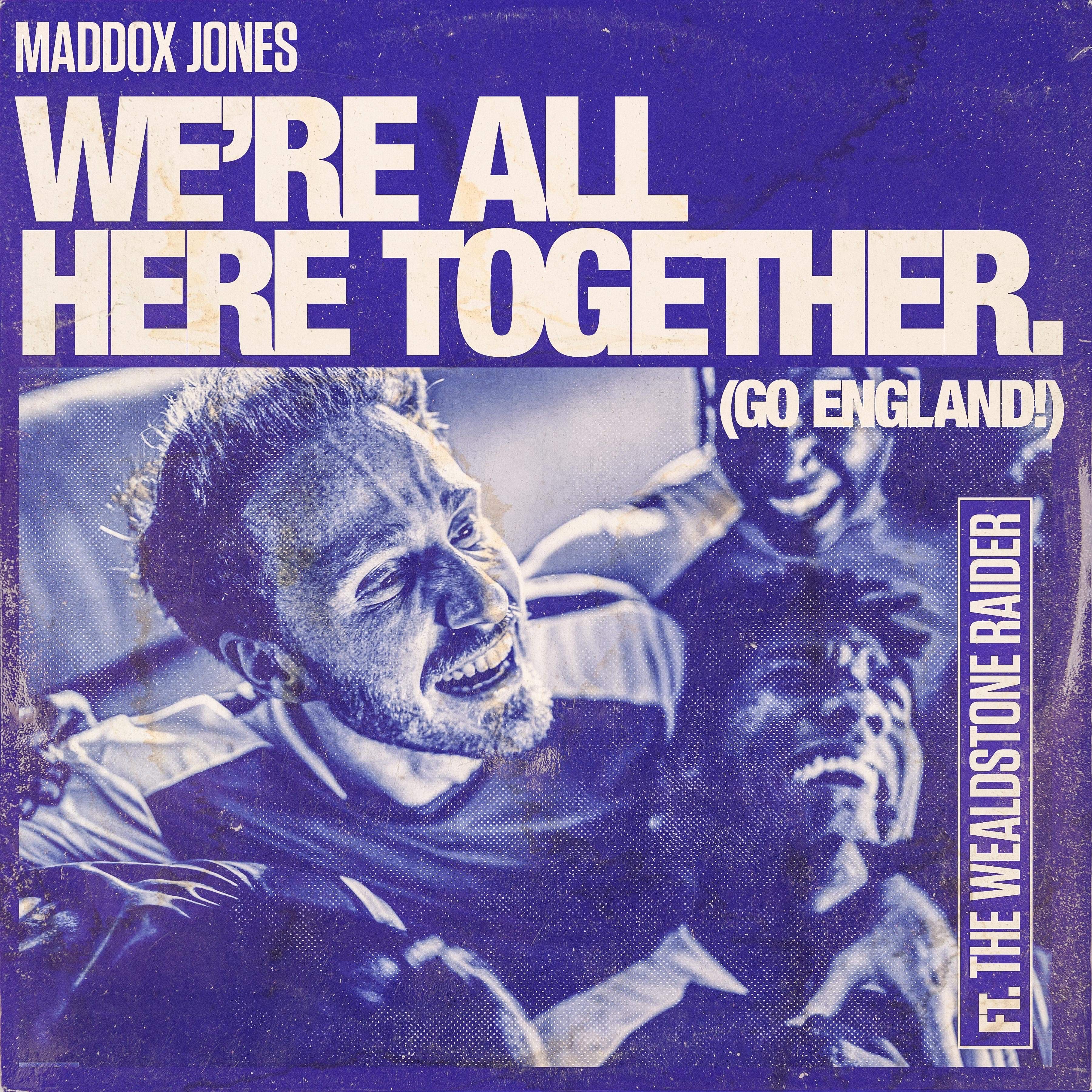 Maddox Jones - We're All Here Together (Go England!) - Cover Art