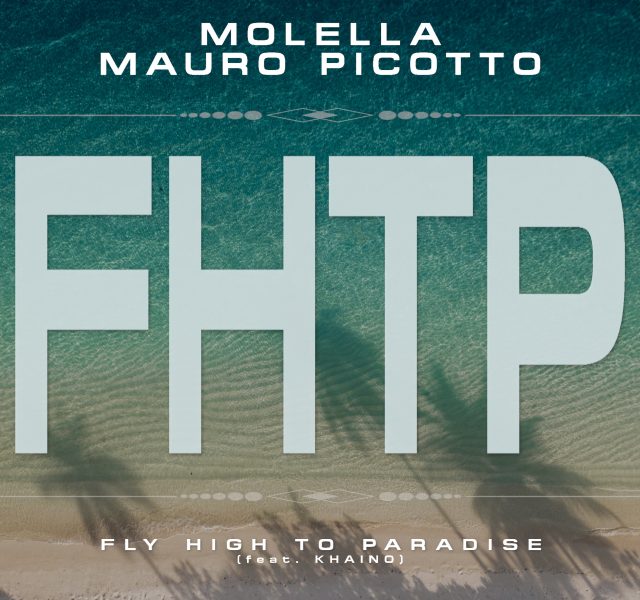 Molella & Mauro Picotto - Fly High to Paradise (feat. Khaino) - Cover Art