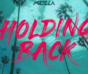 DJ Molella Returns and Kicks-off the Summertime with New Single "Holding Back"