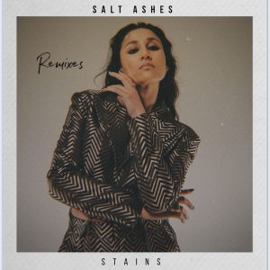 Salt Ashes - Stains (Remixes)