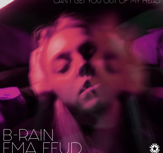 B-Rain & Ema Feud - Can’t Get You Out of My Head - Cover Art