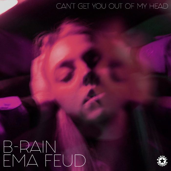 B-Rain & Ema Feud - Can’t Get You Out of My Head - Cover Art