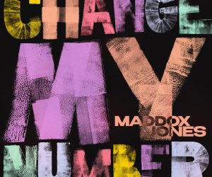 Maddox Jones Unveils Emotionally Charged Anthem ‘Change My Number’, First Taste of Highly Anticipated Second Album