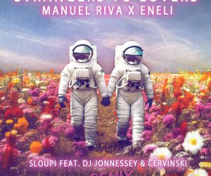 Production Trio of Sloupi, DJ Jonnessey & Cervinski Release Remix of Manuel Riva & Eneli's "Strangers to Lovers"
