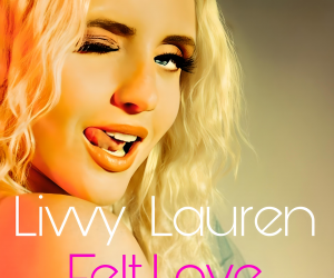 Livvy Lauren's "Felt Love" Premieres on Love Island UK, Radikal Records Debut Single Available Now Livvy Lauren's "Felt Love" Premieres on Love Island UK, Radikal Records Debut Single Available Now