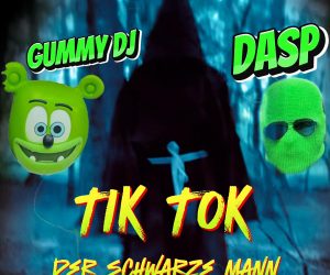 Gummy DJ & DASP - Tik Tok (Der Schwarze Mann)