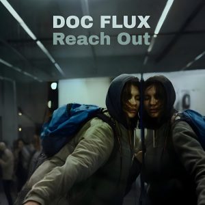 Doc Flux - Reach Out (Official Sleeve)