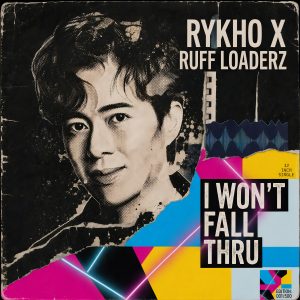 Rykho x Ruff Loaderz - I Won't Fall Thru (Official Sleeve)