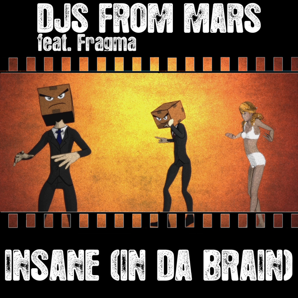 DJs From Mars Feat. Fragma - Insane (In Da Brain)