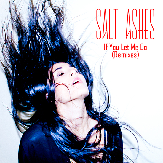 Salt Ashes - If You Let Me Go (Jason Tefaora & Killian Christolomme Remix)