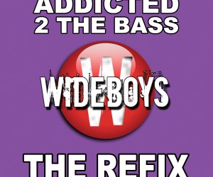 Wideboys - Addicted 2 The Bass (Hi Def Mix)