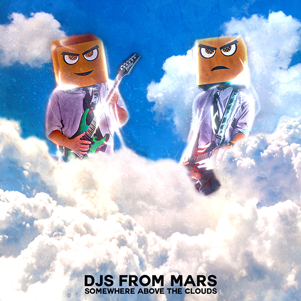DJS FROM MARS - Somewhere Above the Clouds