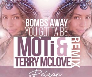 Bombs Away - You Gotta Be (MOTi & Terry McLove Remix) Bombs Away - You Gotta Be (MOTi & Terry McLove Remix)