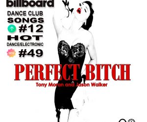 Tony Moran & Jason Walker Continue to Climb the Billboard Dance Charts with "Perfect Bitch" Collab Tony Moran & Jason Walker Continue to Climb the Billboard Dance Charts with "Perfect Bitch" Collab