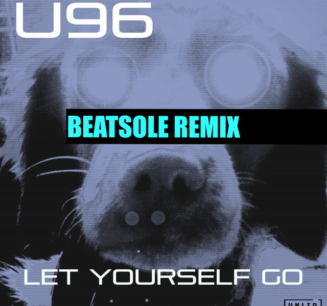 U96 - Let Yourself Go (Beatsole Remix) - Cover Art
